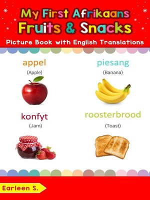 cover image of My First Afrikaans Fruits & Snacks Picture Book with English Translations